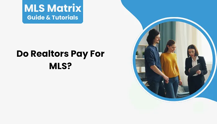 Do Realtors Pay For MLS?