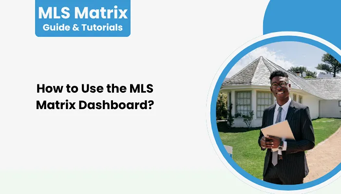 How to Use the MLS Matrix Dashboard?
