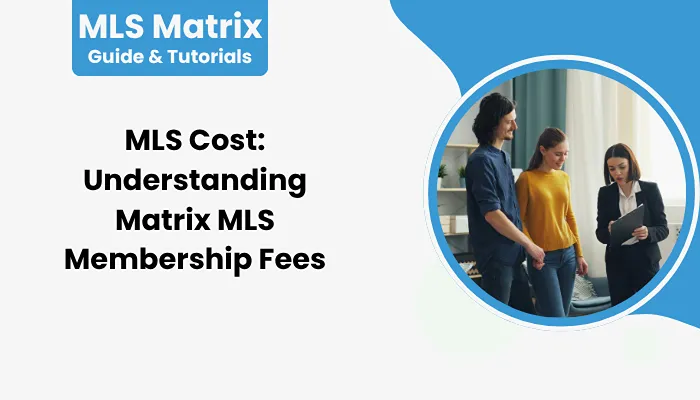 MLS Cost: Understanding Matrix MLS Membership Fees