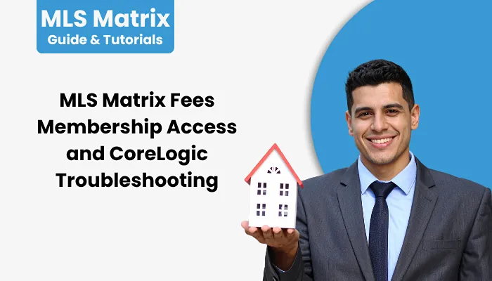 MLS Matrix Fees Membership Access and CoreLogic Troubleshooting