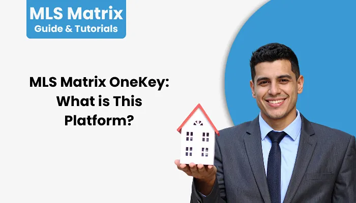 MLS Matrix OneKey: What is This Platform? MLS Matrix OneKey: What is This Platform?