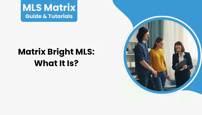 Matrix Bright MLS: What It Is? Matrix Bright MLS: What It Is?