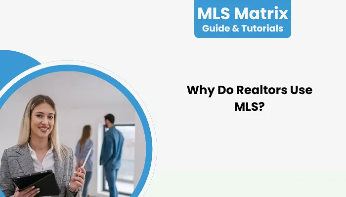 Why Do Realtors Use MLS?